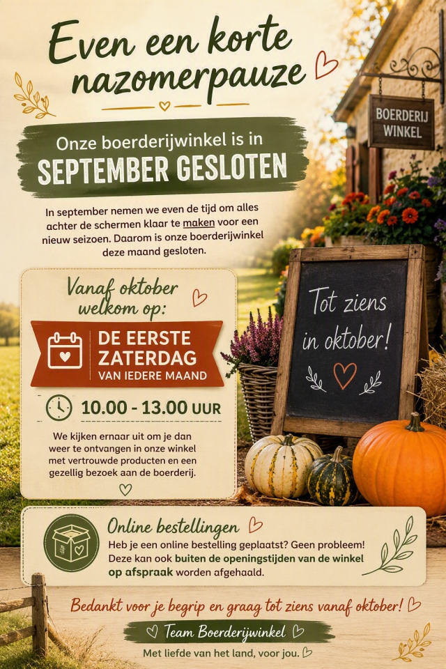 September gesloten, vanaf oktober iedere 1e zaterdag van de maand open van 10.00u - 13.00u